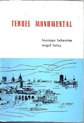 Imagen del vendedor de TERUEL MONUMENTAL. a la venta por Librera Javier Fernndez