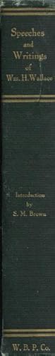 Seller image for SPEECHES AND WRITINGS OF WM. H. WALLACE, WITH AUTOBIOGRAPHY. for sale by BUCKINGHAM BOOKS, ABAA, ILAB, IOBA