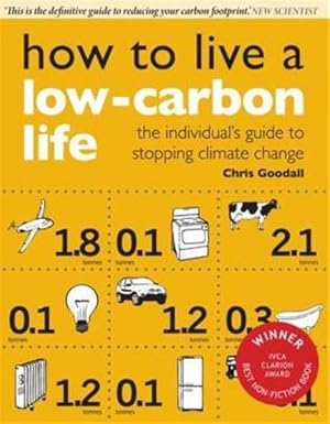 Bild des Verkufers fr How to live a low-carbon life. The individual guide to stopping climate change. zum Verkauf von FIRENZELIBRI SRL