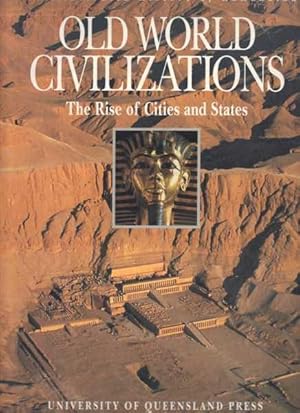 Seller image for Old World Civilizations: The Rise of Cities and States (The Illustrated History of Humankind) for sale by Berry Books
