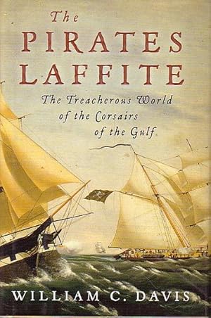 Imagen del vendedor de THE PIRATES LAFFITE: The Treacherous World of the Corsairs of the Gulf a la venta por Jean-Louis Boglio Maritime Books