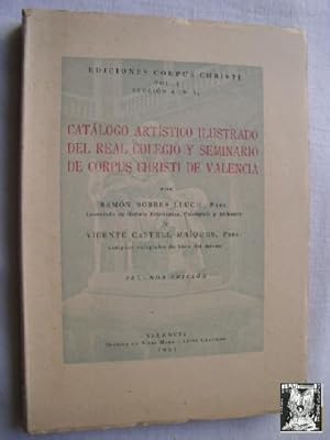 Seller image for CATLOGO ARTSTICO ILUSTRADO DEL REAL COLEGIO Y SEMINARIO DE CORPUS CHRISTI DE VALENCIA for sale by Librera Maestro Gozalbo