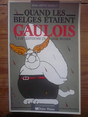 Quand les Belges étaient Gaulois - La vie quotidienne en Gaule Belgique