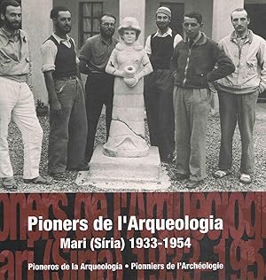 PIONERS DE L ARQUEOLOGIA :Mari (Siria) 1933  1954