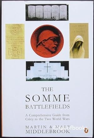 Seller image for The Somme Battlefields: A Comprehensive Guide From Crecy To The Two World Wars for sale by Hall of Books