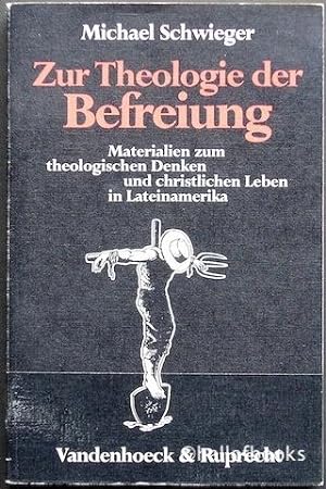 Zur Theologioe der Befreiung: Materialien zum theologischen Denken und christlichen Lebn in Latei...