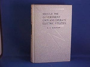 Seller image for Should the Government Own and Operate Electric Utilities? for sale by Gene The Book Peddler