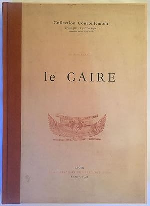 Imagen del vendedor de Le Caire. Collection Courtellemont a la venta por Meretseger Books