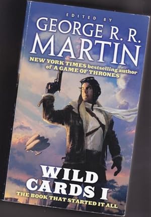 Imagen del vendedor de Wild Cards I - The Sleeper, Witness, Degradation Rites, Thirty Minutes Over Broadway, Captain Cathode & the Secret Ace, Powers, Shell Games, The Long Dark Night of Fortunato, Transfigurtions, Down Deep, Strings, Ghost Girl Takes Manhattan, Comes a Hunter a la venta por Nessa Books