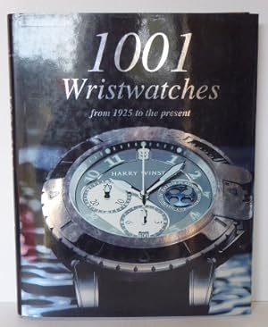 Imagen del vendedor de 1001 WRISTWATCHES FROM 1925 TO THE PRESENT a la venta por RON RAMSWICK BOOKS, IOBA