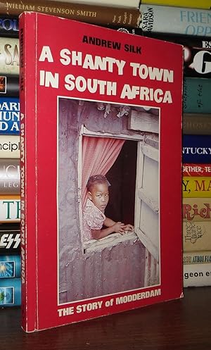 Bild des Verkufers fr A SHANTY TOWN IN SOUTH AFRICA The Story of Modderdam zum Verkauf von Rare Book Cellar