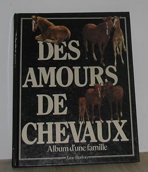 Image du vendeur pour Des amours de chevaux album d'une famille mis en vente par crealivres