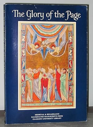Seller image for The Glory of the Page: Medieval & Renaissance Illuminated Manuscripts from Glasgow University Library for sale by Exquisite Corpse Booksellers