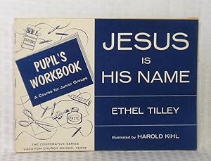 Seller image for Jesus is His Name: A Vacation School Course for Junior Groups for sale by you little dickens