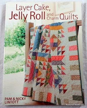 Seller image for Layer Cake, Jelly Roll and Charm Quilts for sale by Resource Books, LLC