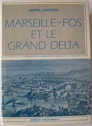 Marseille-Fos et le Grand Delta.