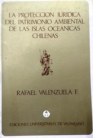 La protección jurídica del patrimonio ambiental de las islas oceánicas chilena