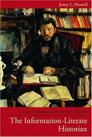 Immagine del venditore per The Information-Literate Historian A Guide to Research for History Students venduto da Mahler Books