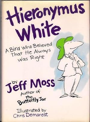 Hieronymus White: A Bird Who Believed That He Always Was Right