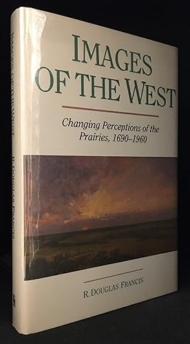 Immagine del venditore per Images of the West; Responses to the Canadian Prairies venduto da Burton Lysecki Books, ABAC/ILAB