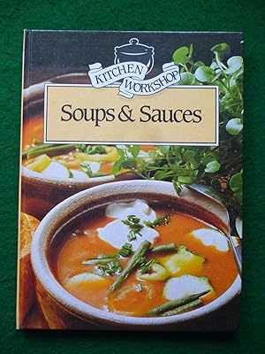 Immagine del venditore per Kitchen Workshop Soups & Sauces venduto da Shelley's Books