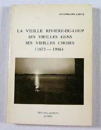 Seller image for La Vielle Riviere-du-Loup Ses Vielles Gens Ses Vielles Choses (1673-1916) for sale by Resource Books, LLC