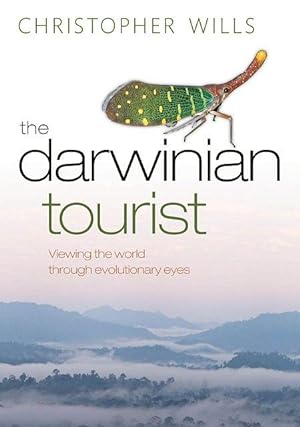 The Darwinian Tourist. Viewing the World Through Evolutionary Eyes.