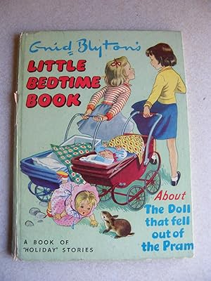 Seller image for Enid Blyton's Little Bedtime Book. About the Doll That Fell Out Of The Pram. Book of Holiday Stories for sale by Buybyebooks