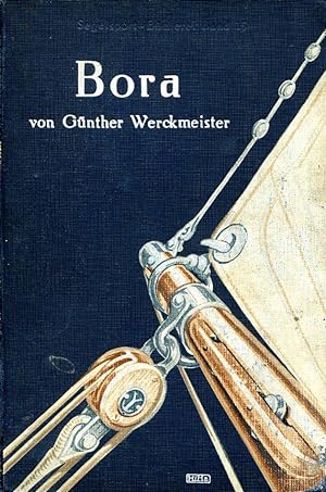 Image du vendeur pour Bora". Fahrten und Erfahrungen eines Kreuzerseglers (Segelsport-Bcherei 15). mis en vente par Antiquariat & Buchhandlung Rose