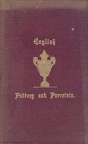 Image du vendeur pour English Pottery and Porcelain: Being a Concise Account of the Development of the Potter's Art in England mis en vente par Barter Books Ltd