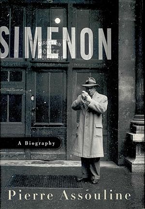 Seller image for Simenon : A Biography. [Belgium : Altar boy, Cub reporter, Budding writer; France : Simenon makes his movie, Occupation, Flight; America : Lakeside, Color of business; Switzerland : Live & write in Noland, Deliverance, etc] for sale by Joseph Valles - Books