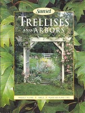 Seller image for Sunset Trellises and Arbors : Project plans, Tools, Plant-by-plant Tips. [Going vertical; A collection of climbers; Trellis projects; Nuts and bolts; Sunset garden climate zones] for sale by Joseph Valles - Books