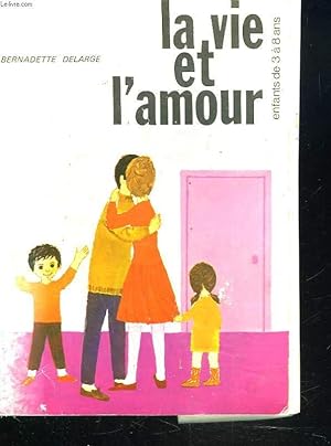 Bild des Verkufers fr LA VIE ET L'AMOUR. ENFANTS DE 3  8 ANS. zum Verkauf von Le-Livre