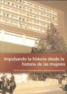 Imagen del vendedor de IMPULSANDO LA HISTORIA DESDE LA HISTORIA DE LAS MUJERES a la venta por KALAMO LIBROS, S.L.