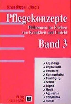 Immagine del venditore per Pflegekonzepte 3 : Phnomene im Erleben von Krankheit und Umfeld. Angehrige, Ungewiheit, Verwirrung, Kommunikation, Bewltigung, Schuld, Stigma, Macht, Aggression, Compliance, Humor venduto da AHA-BUCH GmbH