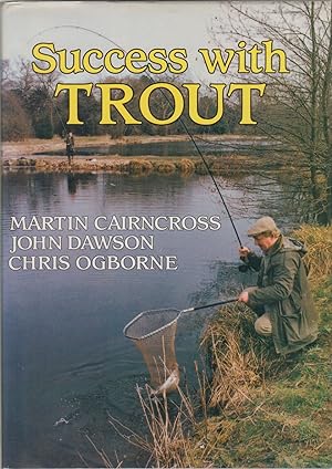 Seller image for SUCCESS WITH TROUT. By Martin Caincross, John Dawson and Chris Ogborne. for sale by Coch-y-Bonddu Books Ltd