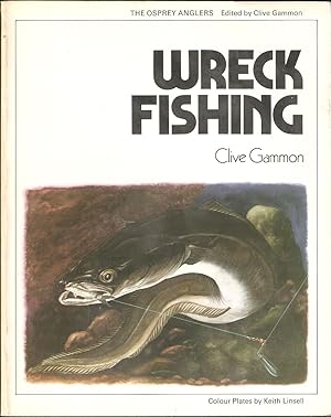 Seller image for WRECK FISHING. By Clive Gammon. Colour plates by Keith Linsell. The Osprey Anglers Series. for sale by Coch-y-Bonddu Books Ltd