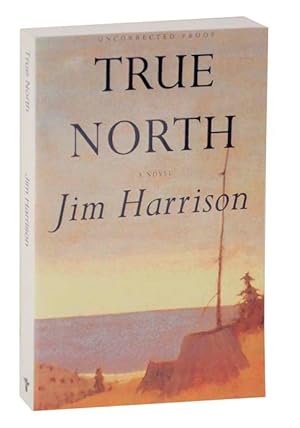 Image du vendeur pour True North (Uncorrected Proof) mis en vente par Jeff Hirsch Books, ABAA