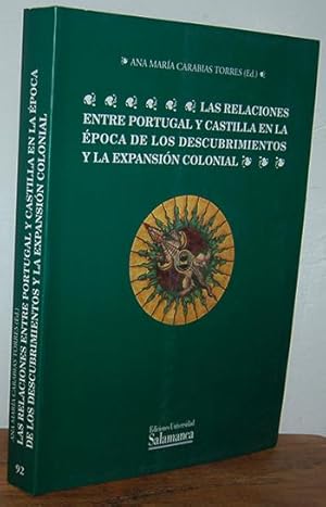 Imagen del vendedor de LAS RELACIONES ENTRE PORTUGAL Y CASTILLA EN LA POCA DE LOS DESCUBRIMIENTOS Y LA EXPANSIN COLONIAL a la venta por EL RINCN ESCRITO