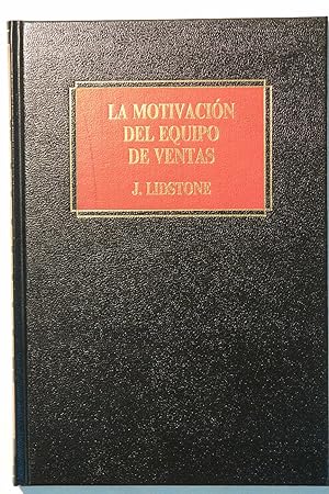Seller image for Biblioteca Empresarial Deusto, La motivacion del equipo de ventas for sale by NOMBELA LIBROS USADOS