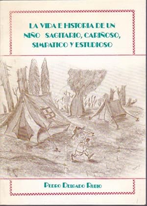 Immagine del venditore per LA VIDA E HISTORIA DE UN NIO SAGITARIO, CARIOSO, SIMPATICO Y ESTUDIOSO venduto da Librera Races