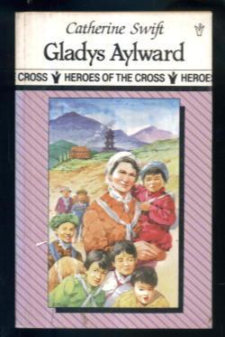 Seller image for Gladys Aylward (Heroes of the Cross series) for sale by Lazy Letters Books