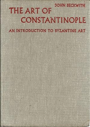 THE ART OF CONSTANTINOPLE: An introduction to Byzantine Art 330 - 1453