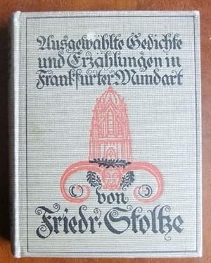 Bild des Verkufers fr Ausgewhlte Gedichte und Erzhlungen in Frankfurter Mundart. von Friedrich Stoltze. Hrsg. u. mit e. Vorw. sowie e. Lebens-Abri d. Dichters vers. von Otto Hrth zum Verkauf von Antiquariat Blschke