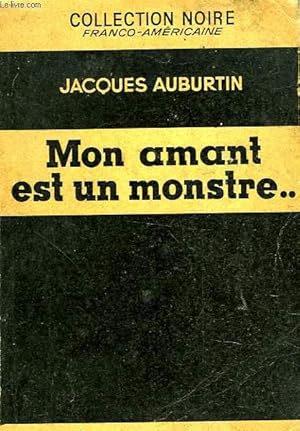 Seller image for MON AMANT EST UN MONSTRE. for sale by Le-Livre