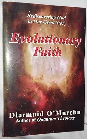 Evolutionary Faith: Rediscovering God in Our Great Story