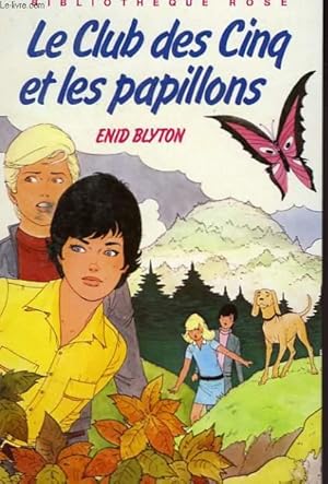 Seller image for LE CLUB DES CINQ ET LES PAPILLONS for sale by Le-Livre