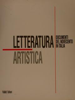 LETTERATURA ARTISTICA. Documenti del novecento in Italia. Torino - Castello di Rivoli 1991.