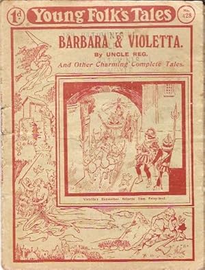 Imagen del vendedor de Barbara & Violetta and other Charming Complete Tales No. 428 : Young Folk's Tales. a la venta por City Basement Books