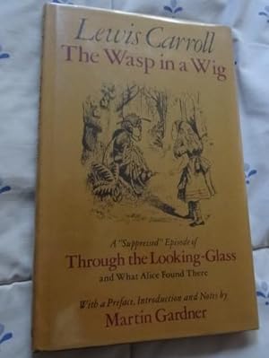Seller image for THE WASP IN A WIG: A Supressed Episode of Through the Looking Glass and What Alice Found There. for sale by The Bookstall